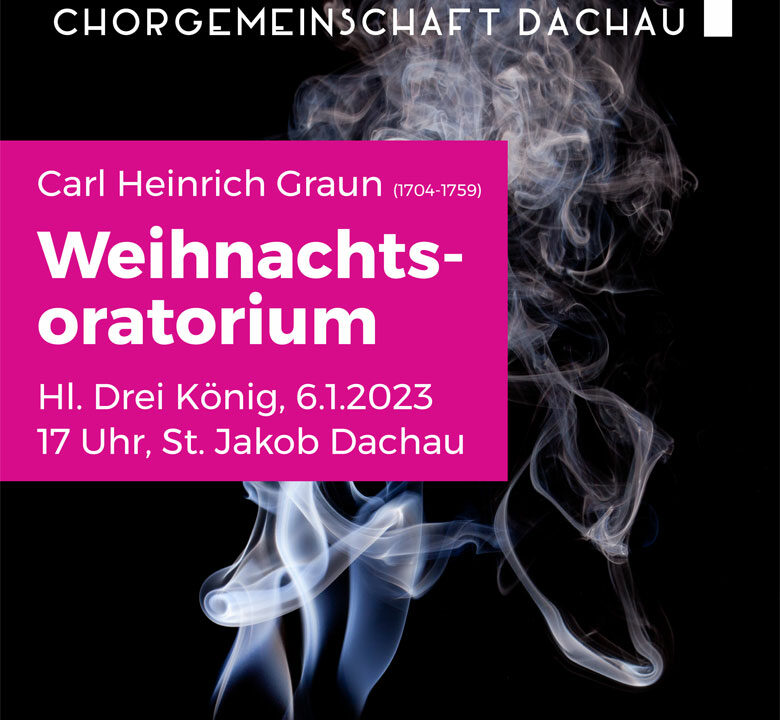 Weihnachtsoratorium C. H. Graun mit Chorgemeinschaft Dachau